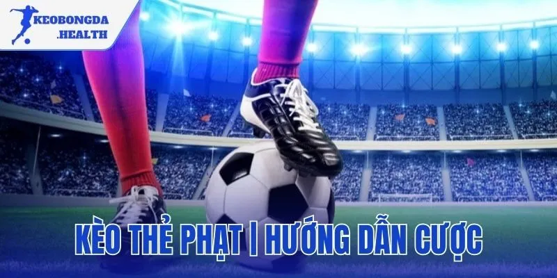 kèo thẻ phạt