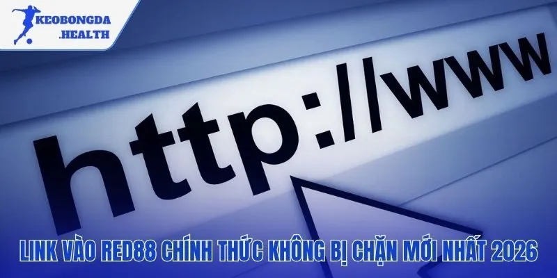 Cập nhật liên kết truy cập RED88 an toàn và không chặn