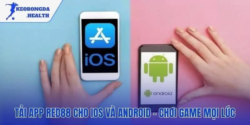 Tải ứng dụng RED88 chơi game tiện lợi trên di động